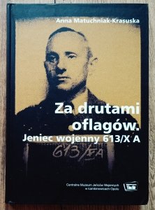 Za drutami oflagów. Jeniec wojenny 613/X A