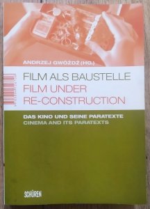 red. Andrzej Gwóźdź • Film als Baustelle. Das Kino und seine Paratexte