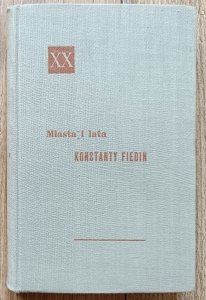 Konstanty Fiedin • Miasta i lata