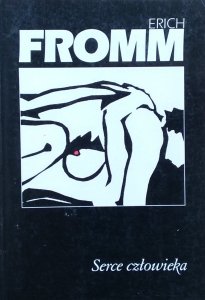 Erich Fromm • Serce człowieka