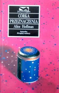 Alice Hoffman • Córka przeznaczenia