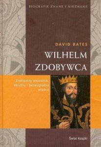David Bates • Wilhelm Zdobywca [Biografie Znane i Nieznane]