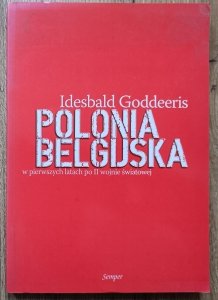 Idesbald Goddeeris • Polonia belgijska w pierwszych latach po II wojnie światowej