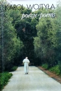 Karol Wojtyła • Poezje. Poems