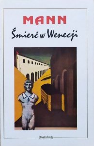 Thomas Mann • Śmierć w Wenecji oraz Mario i Czarodziej