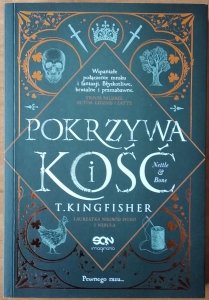 T. Kingfisher • Pokrzywa i kość