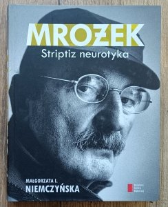 Małgorzata Niemczyńska • Mrożek. Striptiz neurotyka