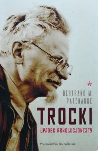 Bertrand M. Patenaude • Trocki. Upadek rewolucjonisty