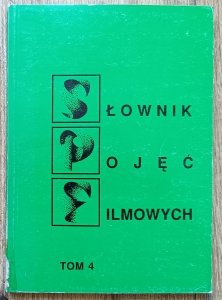 red. Alicja Helman • Słownik pojęć filmowych tom 4
