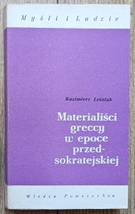 Kazimierz Leśniak • Materialiści greccy w epoce przedsokratejskiej