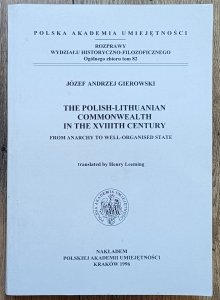 Józef Andrzej Gierowski • The Polish-Lithuanian Commonwealth in the XVIIIth Century
