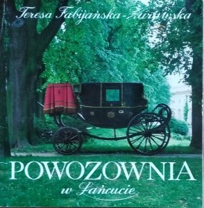 Teresa Fabijańska Żurawińska • Powozownia w Łańcucie