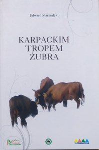 Edward Marszałek • Karpackim tropem żubra