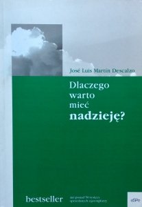 Jose Luis Martín Descalzo • Dlaczego warto mieć nadzieję
