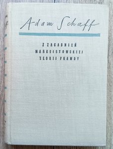 Adam Schaff • Z zagadnień marksistowskiej teorii prawdy