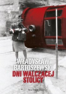 Władysław Bartoszewski • Dni walczącej Stolicy 