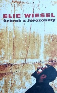 Elie Wiesel • Żebrak z Jerozolimy