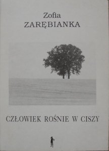 Zofia Zarębianka • Człowiek rośnie w ciszy