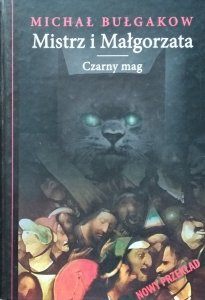 Michaił Bułhakow • Mistrz i Małgorzata. Czarny mag [nowy przekład]