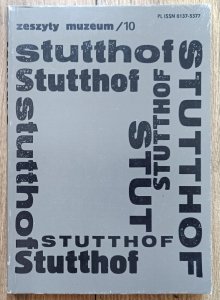 Stutthof. Zeszyty Muzeum 10