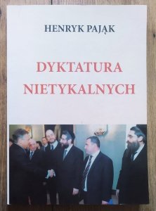 Henryk Pająk • Dyktatura nietykalnych