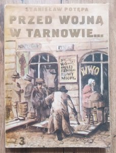 Stanisław Potępa • Przed wojną w Tarnowie 3. Z życia prowincji