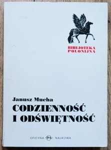 Janusz Mucha • Codzienność i odświętność. Polonia w South Bend [dedykacja autorska]