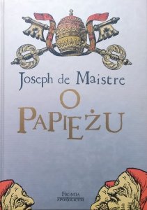 Joseph de Maistre • O Papieżu
