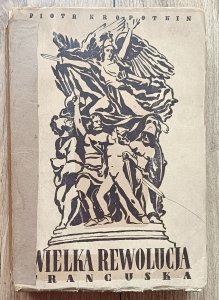 Piotr Kropotkin • Wielka Rewolucja Francuska
