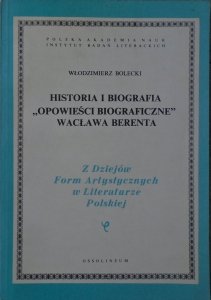Włodzimierz Bolecki • Historia i biografia. 'Opowieści biograficzne' Wacława Berenta