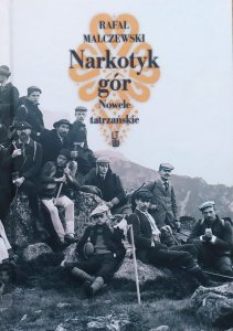 Rafał Malczewski • Narkotyk gór. Nowele tatrzańskie