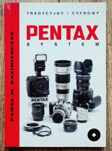 Paweł M. Kazimierczak • Tradycyjny i cyfrowy Pentax System
