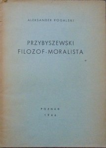 Aleksander Rogalski • Przybyszewski filozof-moralista