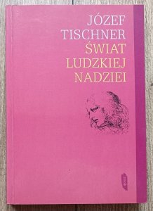 Józef Tischner • Świat ludzkiej nadziei