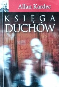 Allan Kardec • Księga Duchów