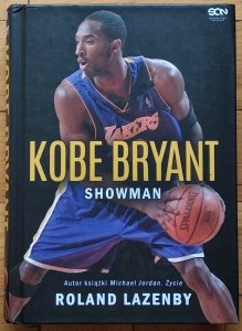  Roland Lazenby • Kobe Bryant. Showman