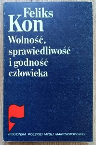 Feliks Kon • Wolność, sprawiedliwość i godność człowieka