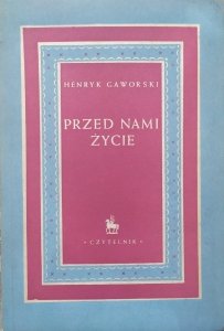 Henryk Gaworski • Przed nami życie