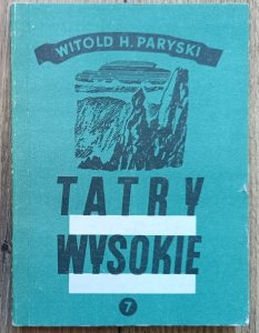 Witold H. Paryski • Tatry wysokie. Przewodnik taternicki 7
