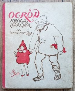 Ewa Szelburg-Ostrowska • Ogród króla Marcina: opowieść czarodziejska / 1924