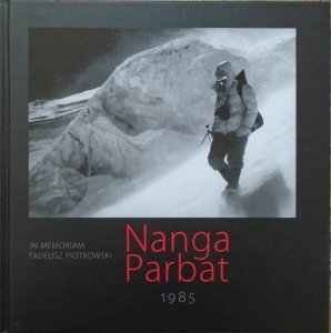 Nanga Parbat 1985 • In Memoriam Tadeusz Piotrowski