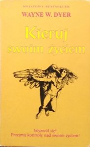 Wayne W. Dyer • Kieruj swoim życiem