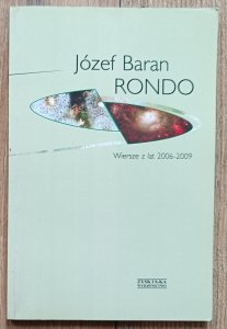 Józef Baran • Rondo. Wiersze z lat 2006-2009 / dedykacja autorska