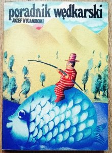 Józef Wyganowski • Poradnik wędkarski