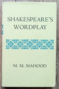 M.M. Mahood • Shakespeare's Wordplay