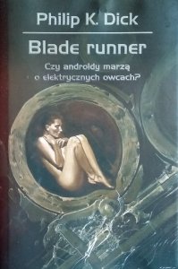 Philip K. Dick • Blade Runner