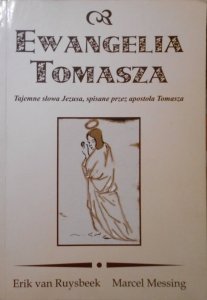 Erik van Ruysbeek, Marcel Messing • Ewangelia Tomasza. Tajemnicze słowa Jezusa, spisane przez apostoła Tomasza