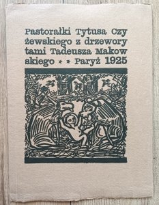 Pastorałki Tytusa Czyżewskiego z drzeworytami Tadeusza Makowskiego / reprint