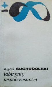 Bogdan Suchodolski • Labirynty współczesności 