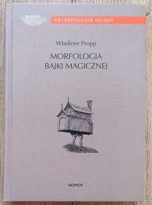 Włodzimierz Propp • Morfologia bajki magicznej